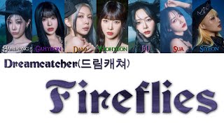 Dreamcatcher드림캐쳐  Fireflies Lyrics EngHanRom [upl. by Asteria543]