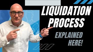 THE LIQUIDATION PROCESS EXPLAINED [upl. by Bartholomeus]