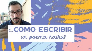 ¿Cómo escribir un poema El Haikú 🍣✍️🎎 [upl. by Ailil590]