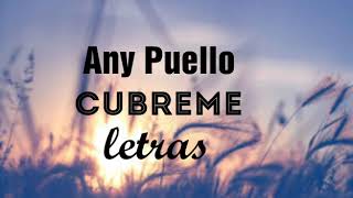 Any Puello  Cubreme  Letras [upl. by Nnire465]