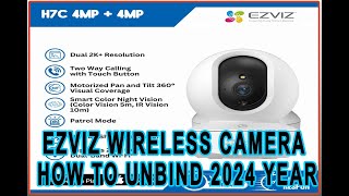 EZVIZ WIRELESS CAMERA HOW TO UNBIND 2024 YEAR [upl. by Mighell123]