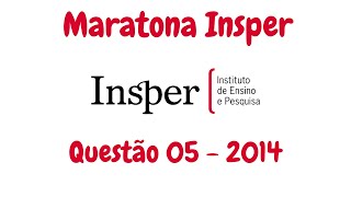 Maratona Insper  Prova 2014  Ex05 [upl. by Fiorenza]