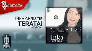 Inka Christie  Teratai Official Karaoke Video  No Vocal [upl. by Garlinda]