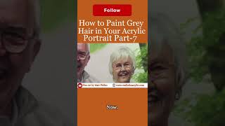 How to Paint Grey Hair in Your Acrylic Portrait Part 7 Get your free gift in the comment section [upl. by Christianson]