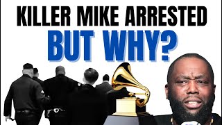 WHAT HAPPENED Killer Mike Arrested at Grammy Awards [upl. by Dollie]