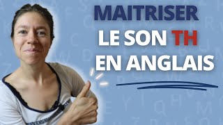 Comment prononcer le son TH en anglais  le tutoriel complet pour le maitriser parfaitement [upl. by Sugar]