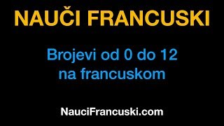 Francuski jezik 9 Brojevi od 0 do 12  NauciFrancuskicom [upl. by Rimaa]