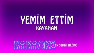 YEMiN ETTiM ♫ KAYAHAN ♫ KARAOKE [upl. by Yablon872]