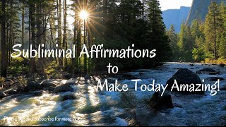 Subliminal Morning Affirmations to Make Today Amazing [upl. by Llenol]