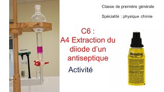 C6 A4 Extraction du diiode dun antiseptique spécialité physiquechimie [upl. by Boudreaux]