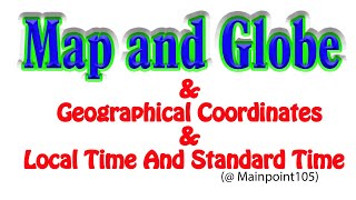 Position on Map and Globe  Geographical Coordinates  standard and local time  GEOG 211 [upl. by Joyce]