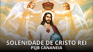 SOLENIDADE DE CRISTO REI  PSJB CANANÉIA [upl. by Larsen]