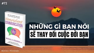 Những gì bạn nói sẽ thay đổi cuộc đời bạn  Sách Giao Tiếp Không Bạo Lực  Marshall B Rosenberg [upl. by Decato175]