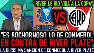 Hasta BOSTERIODISMO INDIGNADO con la DURA SANCION de CONMEBOL a RIVER quotRiver LE DIO VIDA a la Copaquot [upl. by Wehtta]