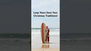 The Surprising Ways Leap Years Save Your Christmas Traditions [upl. by Notnelc]