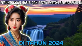 REZEKI WETON SELASA PAHING DI TAHUN 2024 [upl. by Kohsa]