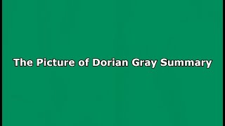 The Picture of Dorian Gray Summary [upl. by Holms]