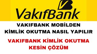 Vakıfbank NFC Kimlik Okutma Nasıl Yapılır  Kimlik Tarama Sorunu Çözümü [upl. by Kassab215]