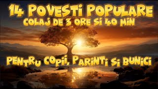 POVESTI POPULARE  COLAJ  3 ORE 40 DE MINUTE  2024 [upl. by Bridges]