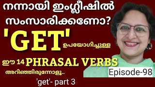 PHRASAL VERBS using GET English Speaking Practice MalayalamSpoken English MalayalamEpisode  98 [upl. by Hax277]