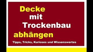 Unterkonstruktion für Trockenbau Decke mit Gipskartonplatten Decken abhängen Anleitung [upl. by Oam]