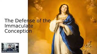 THE DEFINITIVE SHOW ON THE IMMACULATE CONCEPTION [upl. by Ellenwad18]