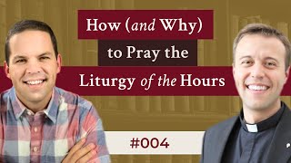 How and Why to Pray the Liturgy of the Hours 004 [upl. by Kraska25]