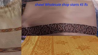 Best shawl Wholesale shop  starts 45 Rs [upl. by Arramas]