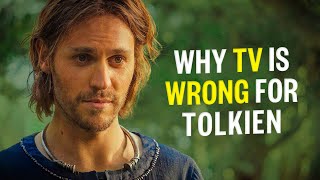 Why TV Is Wrong For Tolkien [upl. by Alemaj]