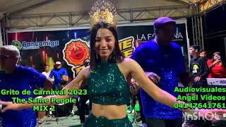 Grito de Carnaval 2023 The Same People MIX 2 amp Audiovisuales Angel Videos [upl. by Las190]