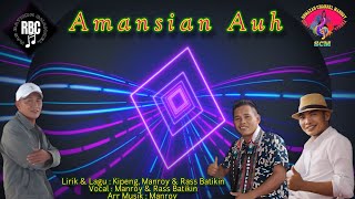 AMANSIAN AUH  LAGU MURUT TERBARU MANROY amp RASS BATIKIN rassbatikinchannel [upl. by Howell]