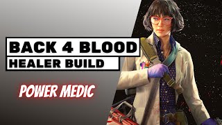 Support Healer Build Power Medic  Back 4 Blood [upl. by Va]