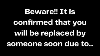 Beware It is confirmed that you will be replaced by someone soon due to [upl. by Kerad]