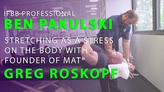 Greg Roskopf discusses MAT® amp Stretching the Trunk with IFBB Professional Ben Pakulski [upl. by Crockett]