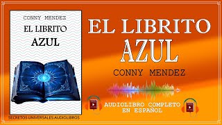 EL LIBRITO AZUL  CONNY MENDEZ  METAFÍSICA  AUDIOLIBRO COMPLETO Voz Humana [upl. by Huxham]