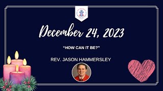 SAPC December 24 quotHow Can This Bequot Rev Jason Hammersley [upl. by Orelie]