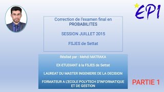 Correction Examen Final en probabilités 2015 FSJES Settat partie 1 [upl. by Gaut]