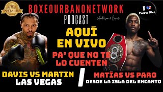 Boxeo en Vivo Gervonta vs Matin y Matias vs Paro  Narración Exclusiva de Boxeo Urbano Network [upl. by Annoirb]