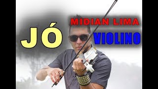 JÓ  MIDIAN LIMA  VIOLINO INSTRUMENTAL  MICHEL LIMA [upl. by Aihsein]