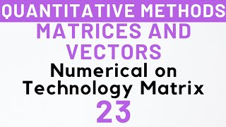 23 Numerical on Technology Coefficient Matrix InputOutput Analysis Leontief  Kanishka Luthra [upl. by Nebe]