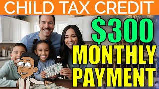 Child Tax Credit  300 Monthly Payments for your Family  Budget Proposal Update [upl. by Christyna]