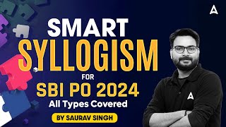 SBI PO Reasoning 2024  Smart Syllogism for SBI PO 2024  All Types Covered  By Saurav Singh [upl. by Ive322]