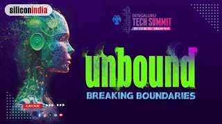 Bengaluru Tech Summit 2024 Unleash the Unbound Future Tech Outlook [upl. by Kraft]