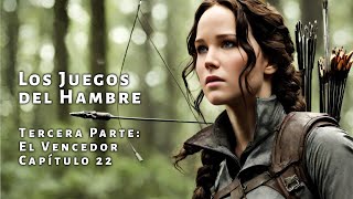 Los Juegos del Hambre  Tercera Parte El Vencedor  Capítulo 22  Audiolibro [upl. by Eednil786]