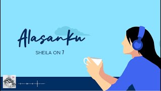 Sheila On 7  Alasanku Official Lyric Video [upl. by Imis]