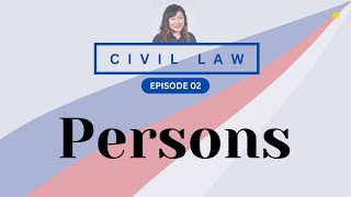 CIVIL LAW REVIEW PFR 02 Persons [upl. by Amity]