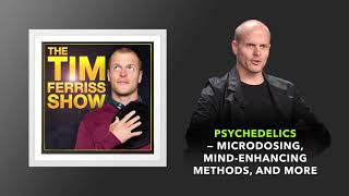 Psychedelics — Microdosing Mind Enhancing Methods and More  The Tim Ferriss Show Podcast [upl. by Odrahcir]