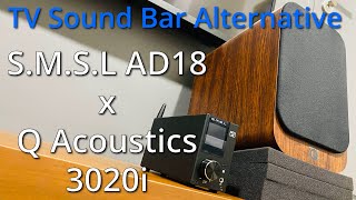 UNBOXING SMSL AD18 DAC Amplifier x Q Acoustics 3020i Bookshelf Speakers  TV Sound Bar Alternative [upl. by Mcmath]