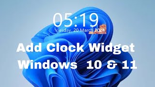 How to Add a Clock Widget to Your Windows 10 or 11 Desktop  StepbyStep Windows Customization [upl. by Sharos]