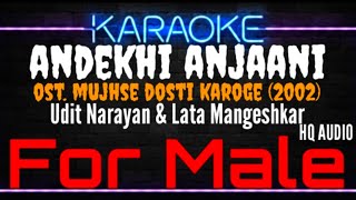 Karaoke Andekhi Anjaani  For Male   Udit Narayan amp Lata Mangeshkar Ost Mujhse Dosti Karoge [upl. by Vittorio319]